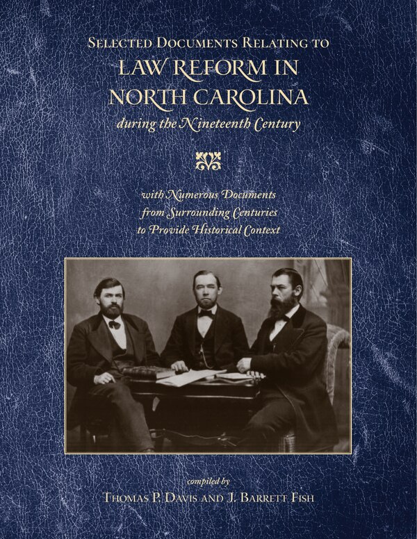 Selected Documents Relating to Law Reform in North Carolina During the Nineteenth Century by Thomas P. Davis, Paperback | Indigo Chapters