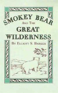 Smokey Bear And The Great Wilderness by Elliott S Barker, Paperback | Indigo Chapters