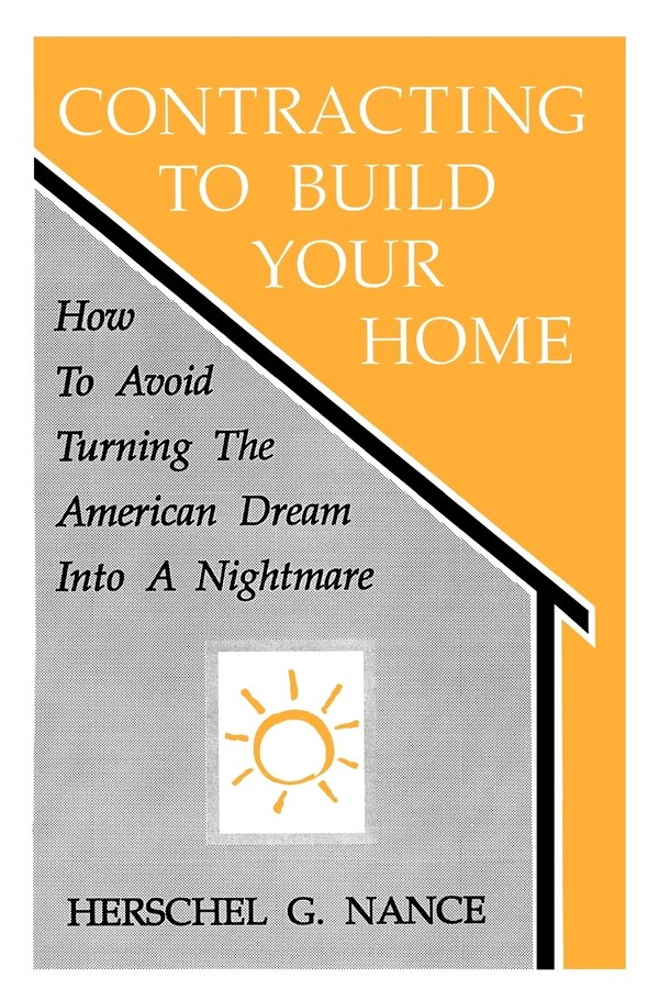 Contracting to Build Your Home by Herschel G Nance, Paperback | Indigo Chapters