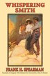 Whispering Smith by FRANK H Spearman, Paperback | Indigo Chapters
