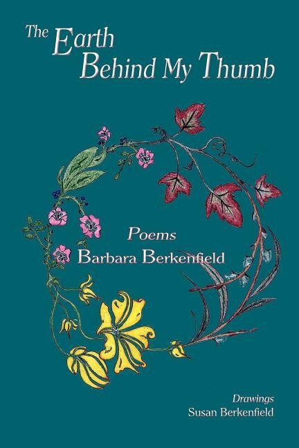 The Earth Behind My Thumb by Barbara Berkenfield, Paperback | Indigo Chapters
