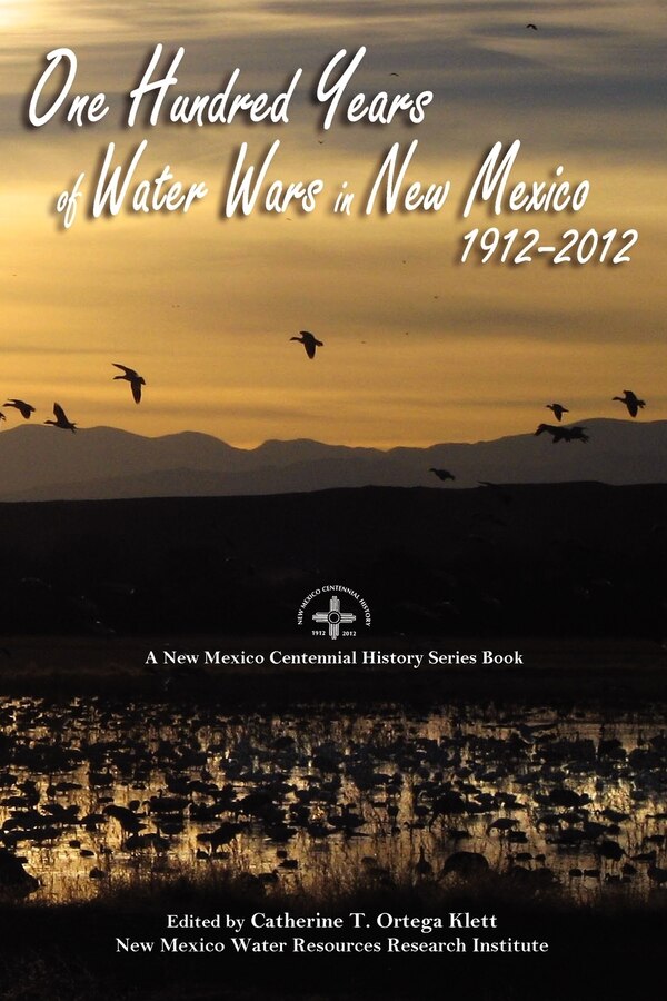 One Hundred Years of Water Wars in New Mexico 1912-2012 by Catherine T Ortega Klett, Paperback | Indigo Chapters