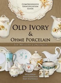 Old Ivory & Ohme Porcelain by Alma Hillman, Hardcover | Indigo Chapters