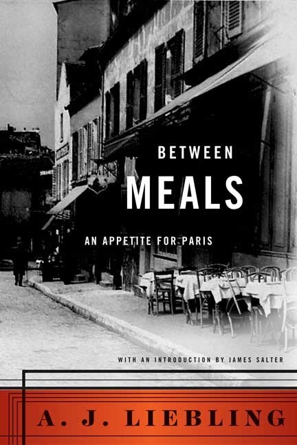 Between Meals by A. J. Liebling, Paperback | Indigo Chapters