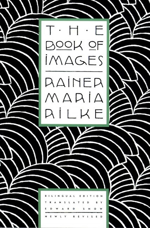The Book of Images by RAINER MARIA RILKE, Paperback | Indigo Chapters