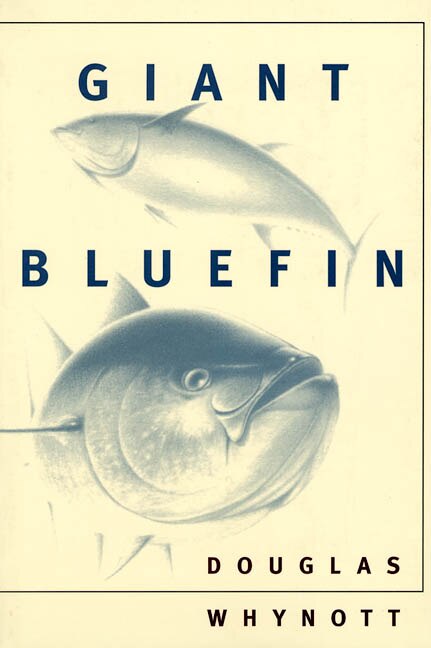 Giant Bluefin by Douglas Whynott, Paperback | Indigo Chapters