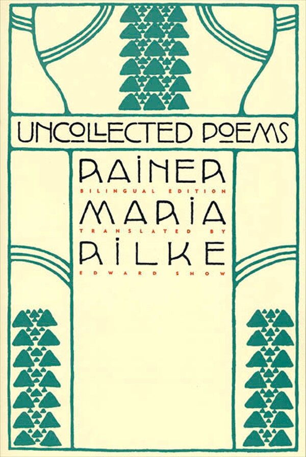 Uncollected Poems by RAINER MARIA RILKE, Paperback | Indigo Chapters