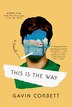 This Is the Way by Gavin Corbett, Paperback | Indigo Chapters