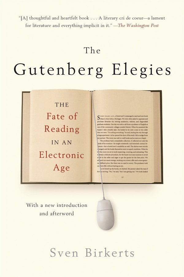 The Gutenberg Elegies by Sven Birkerts, Paperback | Indigo Chapters