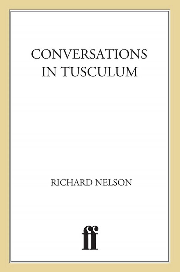 Conversations in Tusculum by Richard Nelson, Paperback | Indigo Chapters