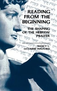 Reading From The Beginning: The Shaping Of The Hebrew Psalter by N. Declaisse-walford, Paperback | Indigo Chapters