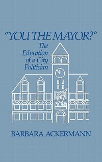 You the Mayor? by Barbara Ackerman, Hardcover | Indigo Chapters