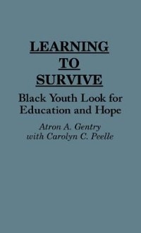 Learning to Survive by Atron A. Gentry, Hardcover | Indigo Chapters