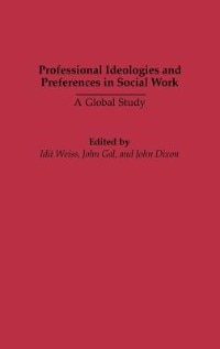 Professional Ideologies and Preferences in Social Work by Idit Weiss, Hardcover | Indigo Chapters