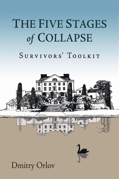The Five Stages of Collapse by Dmitry Orlov, Perfect | Indigo Chapters