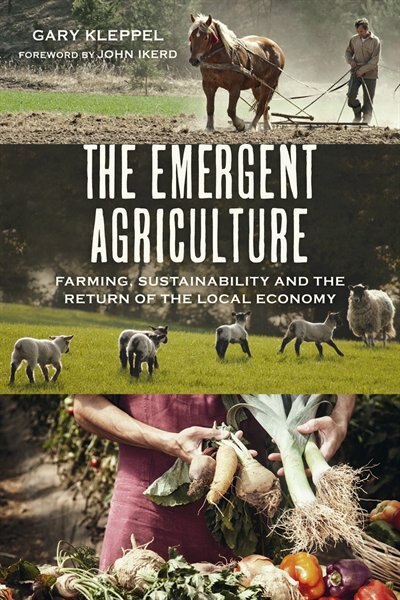The Emergent Agriculture by Gary S. Kleppel, Perfect | Indigo Chapters