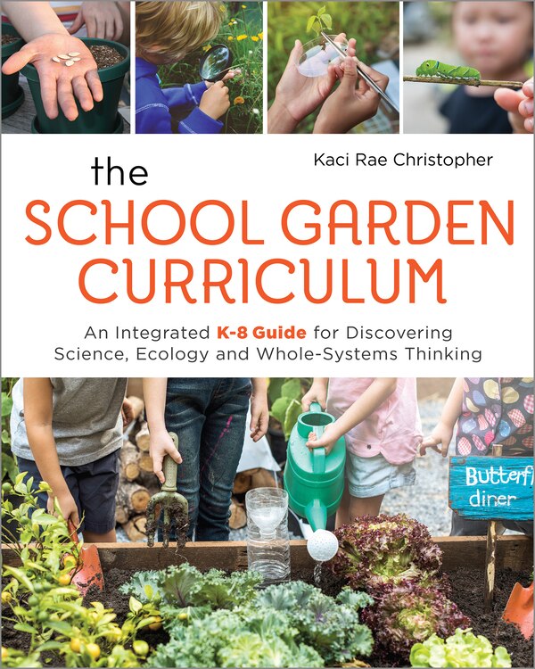 The School Garden Curriculum by Kaci Rae Christopher, Perfect | Indigo Chapters