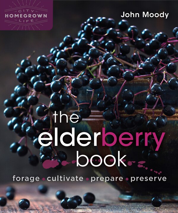 The Elderberry Book by John Moody, Perfect | Indigo Chapters