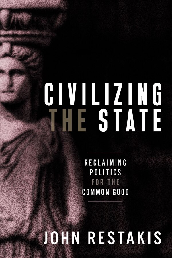 Civilizing The State by John Restakis, Perfect | Indigo Chapters