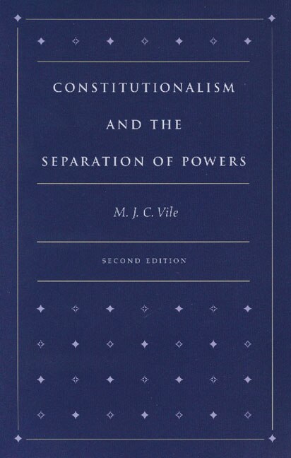 Constitutionalism And The Separation Of Powers by M. J. C. Vile, Paperback | Indigo Chapters
