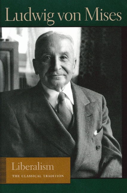 Liberalism by LUDWIG VON MISES, Paperback | Indigo Chapters