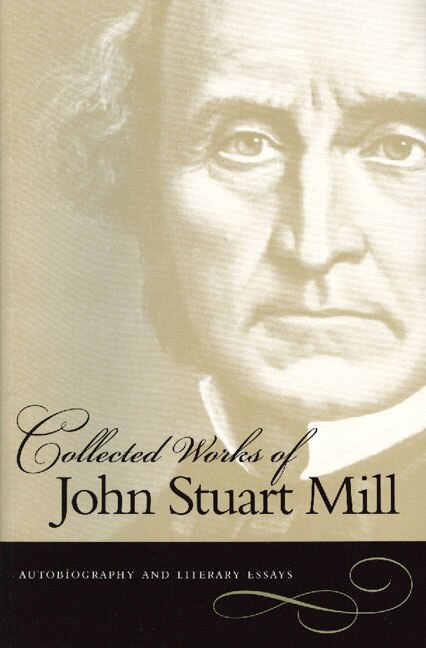 Autobiography And Literary Essays by John Stuart Mill, Paperback | Indigo Chapters