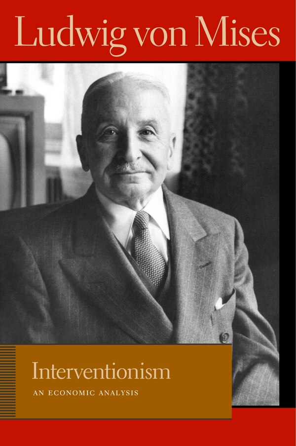 Interventionism by LUDWIG VON MISES, Paperback | Indigo Chapters