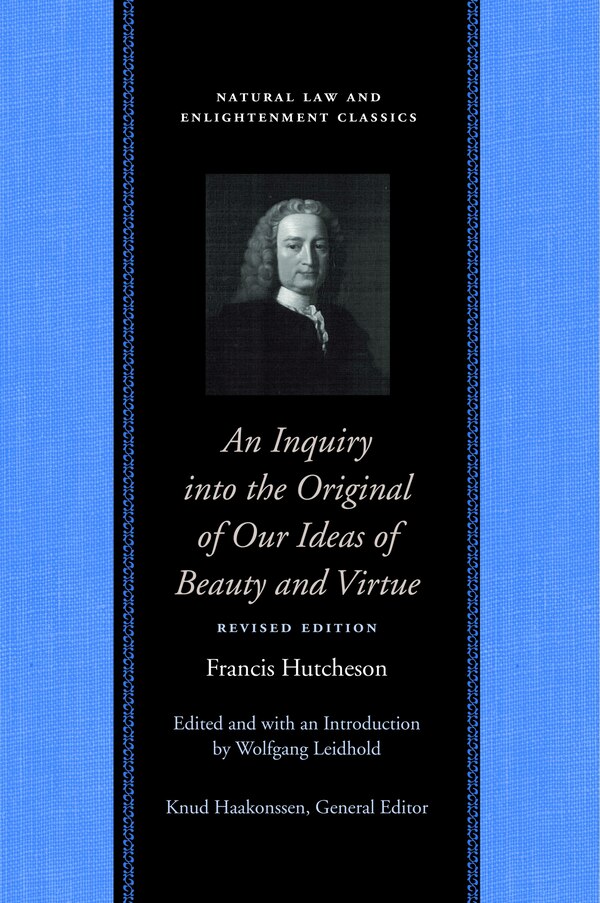 An Inquiry into the Original of Our Ideas of Beauty and Virtue by Francis Hutcheson, Paperback | Indigo Chapters