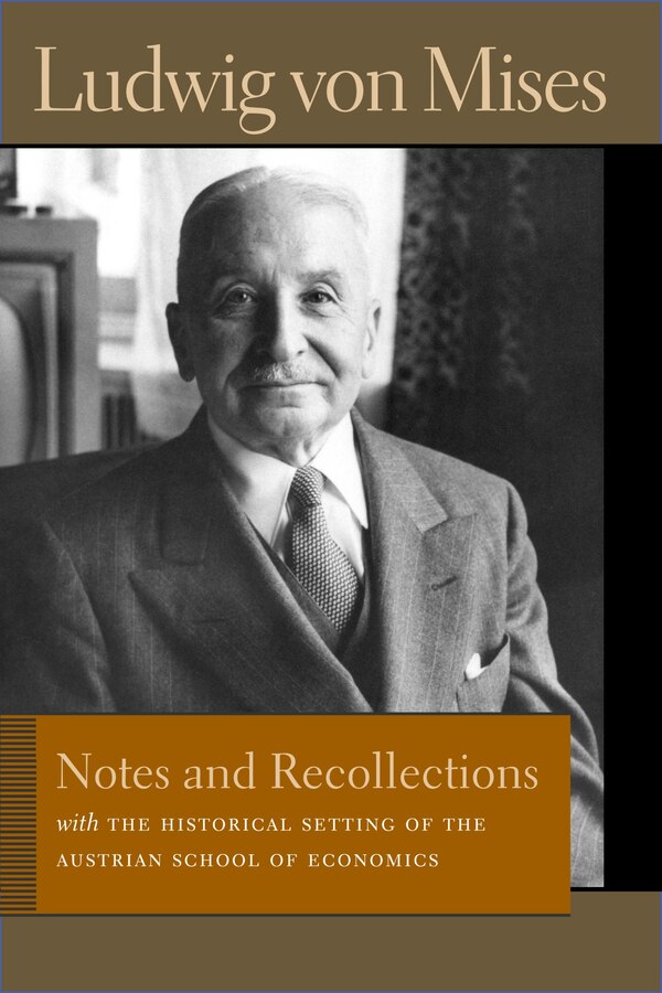 Notes And Recollections by LUDWIG VON MISES, Hardcover | Indigo Chapters