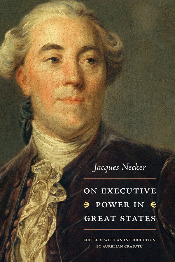 On Executive Power In Great States by Jacques Necker, Paperback | Indigo Chapters