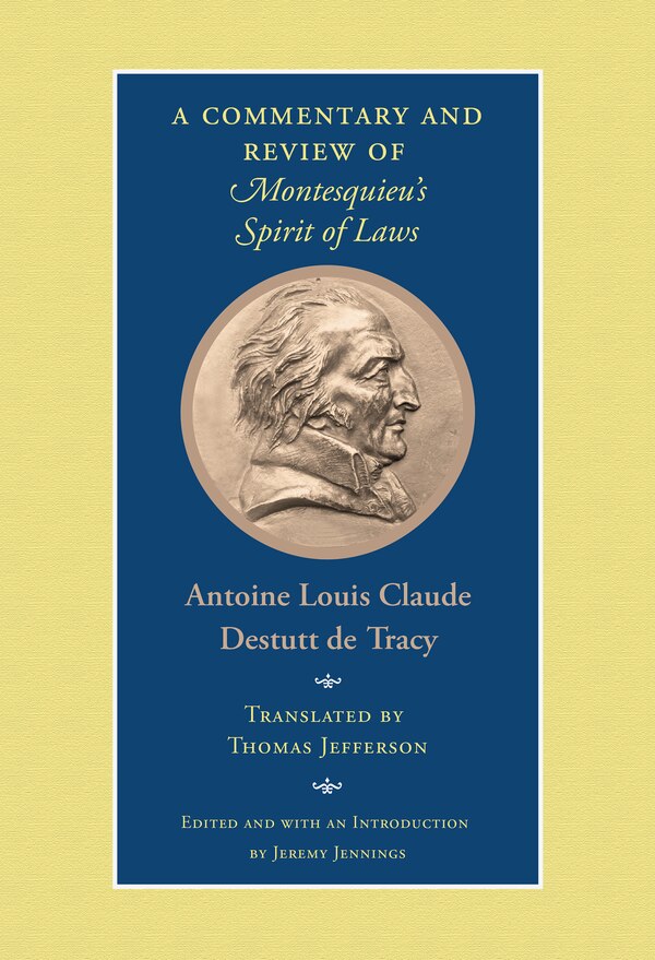 A Commentary and Review of Montesquieu's Spirit of Laws by Antoine Louis Claude Destutt de Tracy, Paperback | Indigo Chapters