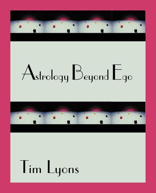 Astrology Beyond Ego by Tim Lyons, Paperback | Indigo Chapters