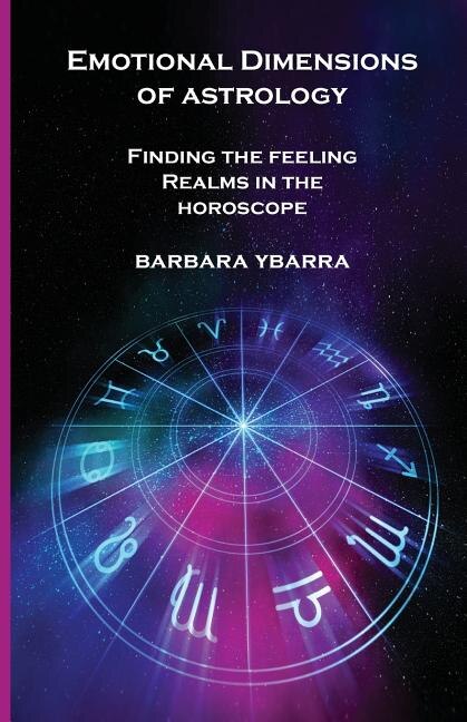 Emotional Dimensions of Astrology by Barbara Ybarra, Paperback | Indigo Chapters