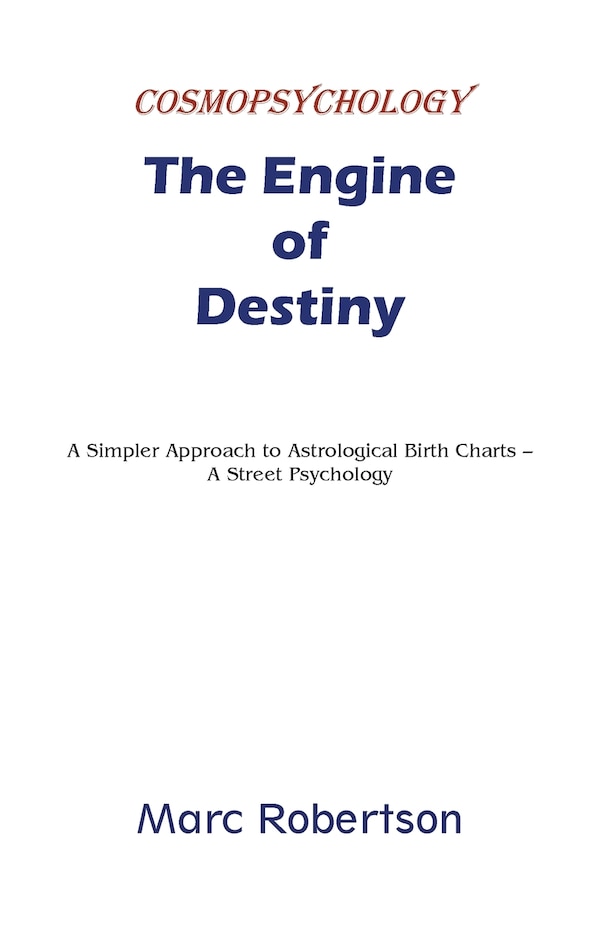 The Engine of Destiny Cosmopsychology by Marc Robertson, Paperback | Indigo Chapters