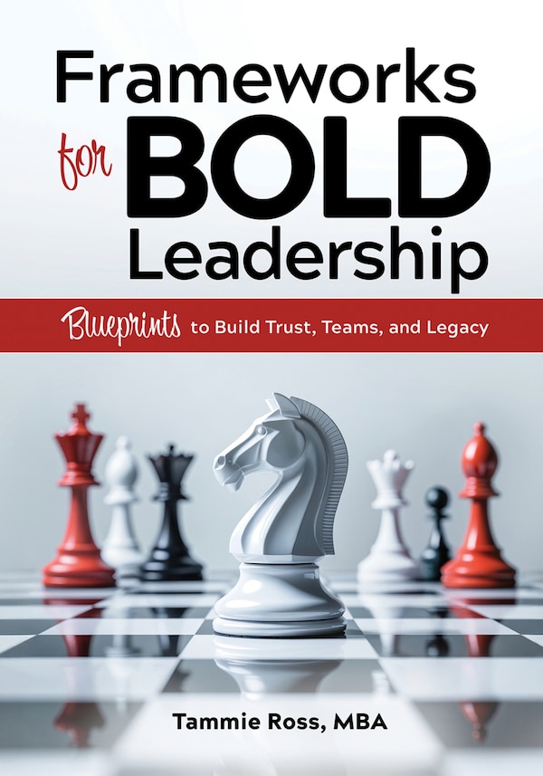 Frameworks for BOLD Leadership by Tammie Ross, Paperback | Indigo Chapters