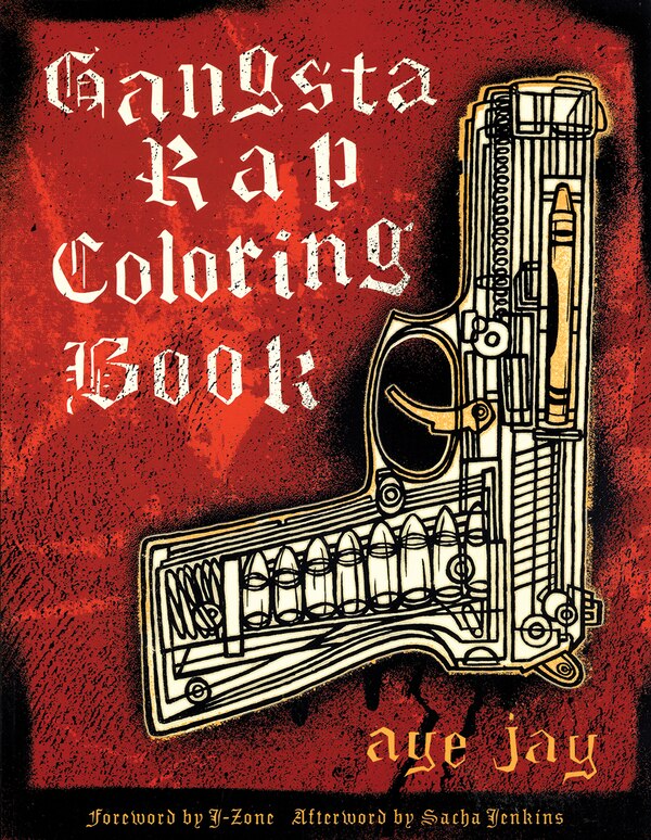 Gangsta Rap Coloring Book by Anthony Aye Jay Morano, Paperback | Indigo Chapters