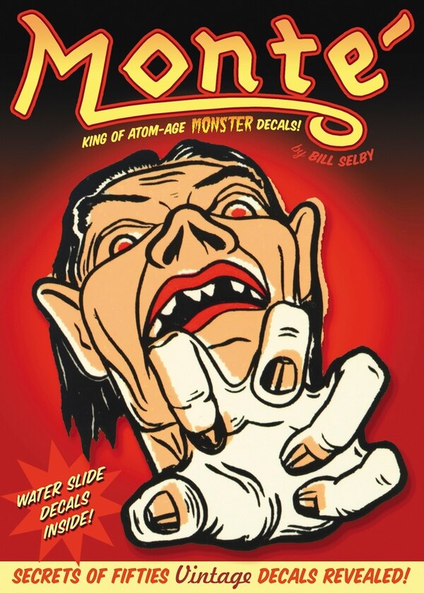 Monte: King of Atom-Age Monster Decals by Bill Selby, Paperback | Indigo Chapters