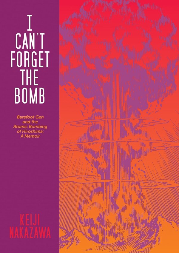 I Can't Forget the Bomb by Keiji Nakazawa, Paperback | Indigo Chapters