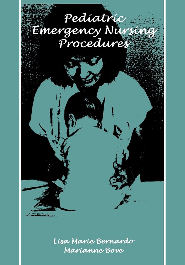 Pod- Pediatric Emergency Nursing Procedures by BERNARDO, Paperback | Indigo Chapters