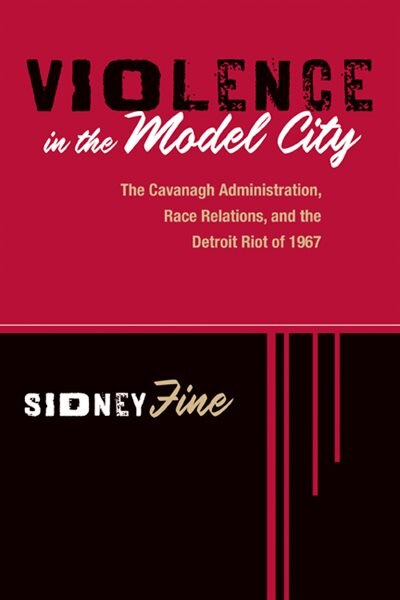 Violence In The Model City by Sidney Fine, Paperback | Indigo Chapters