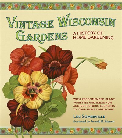 Vintage Wisconsin Gardens by Lee Somerville, Paperback | Indigo Chapters
