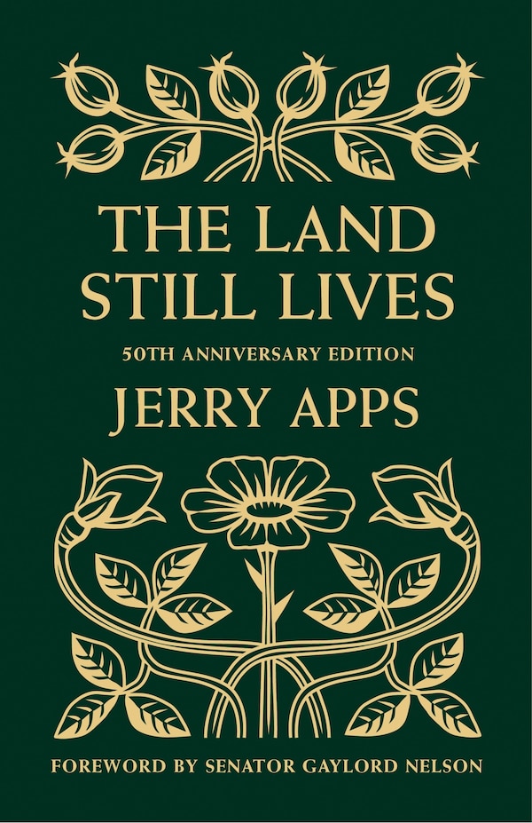 The Land Still Lives by Jerry Apps, Hardcover | Indigo Chapters