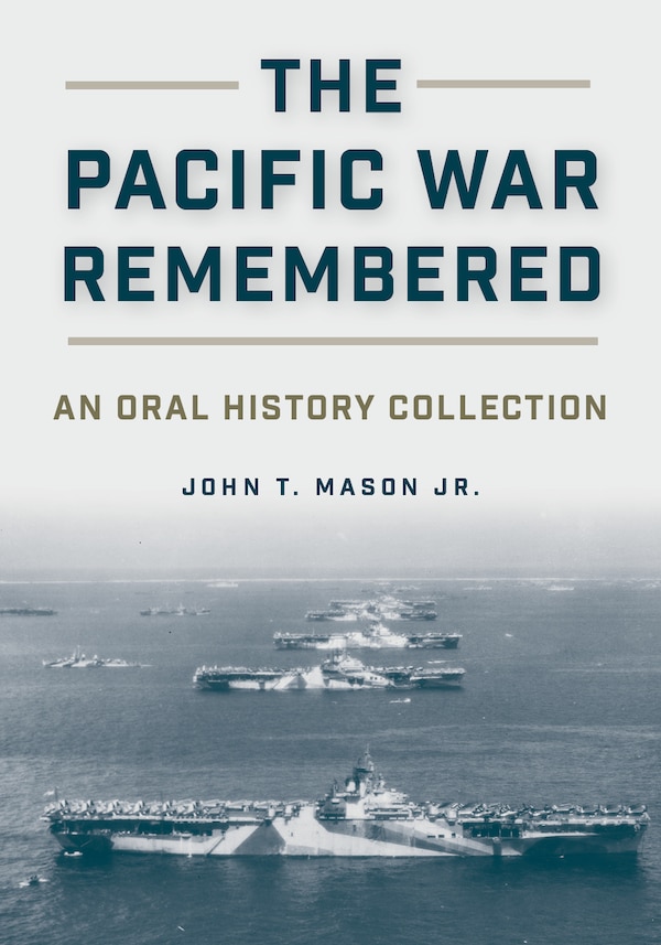 The Pacific War Remembered by John T. Mason, Hardcover | Indigo Chapters