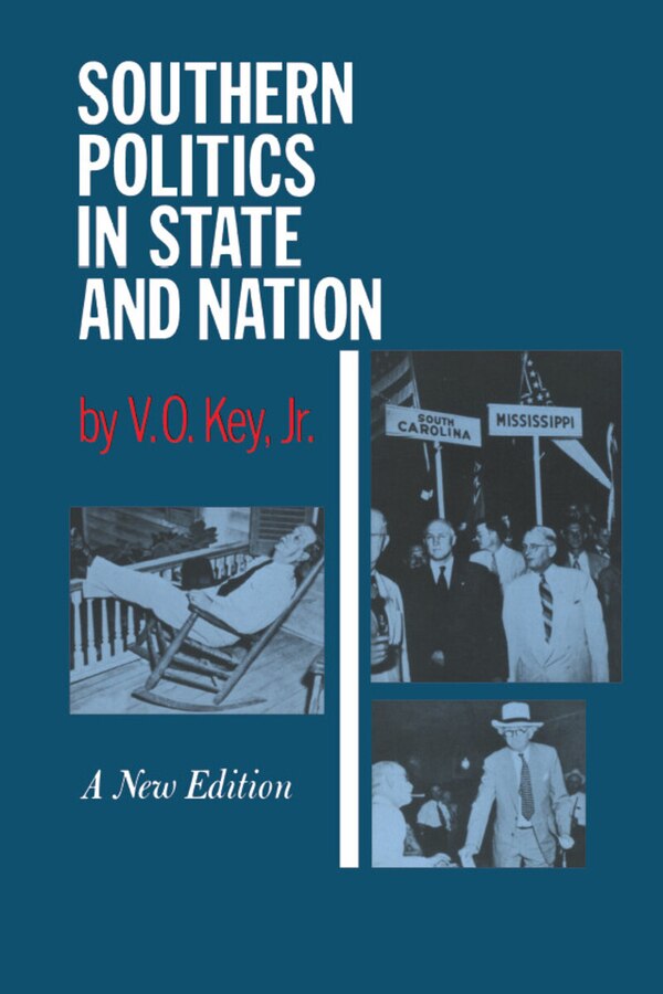 Southern Politics in State and Nation by V.O. Key, Paperback | Indigo Chapters