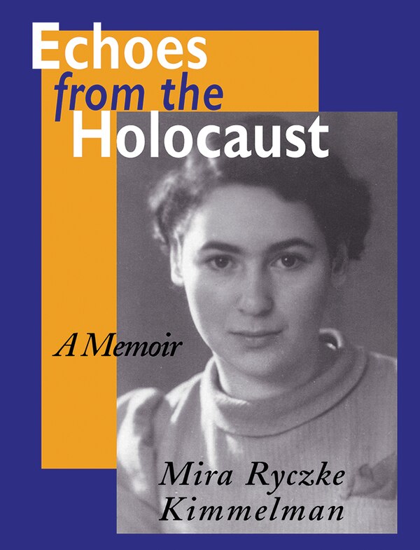 Echoes From The Holocaust by Mira Ryczke Kimmelman, Paperback | Indigo Chapters
