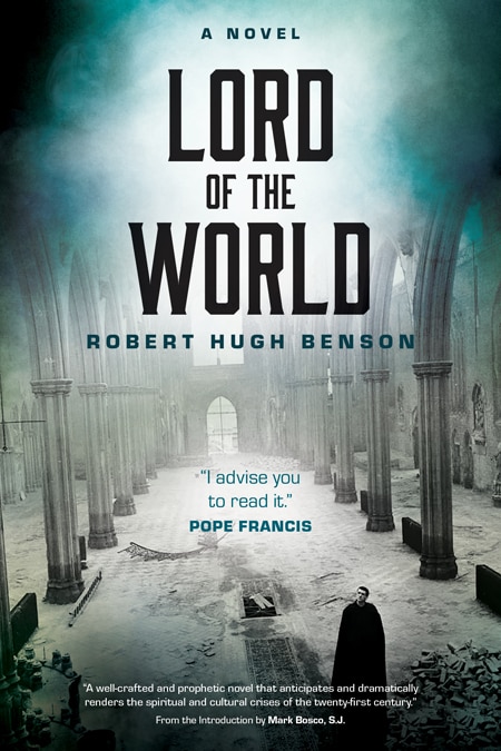 Lord Of The World: A Novel by Robert Hugh Benson;mark Bosco;, Paperback | Indigo Chapters