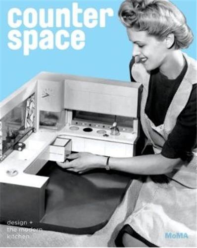 Counter Space: Design and the Modern Kitchen by Juliet Kinchin, Hardcover | Indigo Chapters