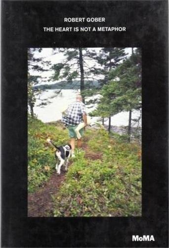 Robert Gober: The Heart Is Not a Metaphor, Hardcover | Indigo Chapters