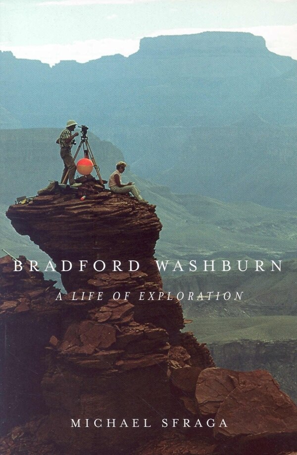 Bradford Washburn by Michael Sfraga, Paperback | Indigo Chapters