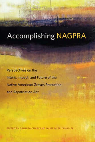 Accomplishing NAGPRA by Sangita Chari, Paperback | Indigo Chapters